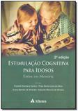 Estimulação Cognitiva Para Idosos - Ênfase em Memória - Atheneu