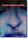 Estranhas Criaturas Noturnas - Apicuri editora