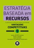 Estratégia Baseada em Recursos - 15 Artigos Clássicos para Sustentar Vantagens Competitivas