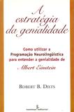 Estrategia da genialidade - como utilizar a programação neurolingüística para entender a genialidade de Albert Einstein