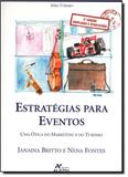 Estratégias Para Eventos: Uma Ótica do Marketing e do Turismo - Aleph