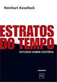 Estratos do tempo - estudos sobre historia - Contraponto