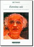 Estreitos Nós: Lembranças de um Semeador de Utopias Betinho - Garamond