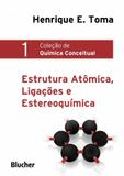 Estrutura atômica, ligações e estereoquímica - Editora blucher