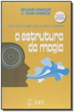 Estrutura da magia, a : um livro sobre linguagem e - Ltc editora