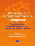 Estruturação De Problemas Sociais Complexos. Teoria Da Mente, Mapas Metacognitivos e Modelos - Interciência