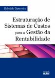 Estruturação de Sistemas de Custos para a Gestão da Rentabilidade - Atlas