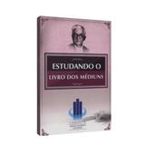 Estudando o Livro dos Médiuns - Leal