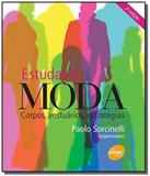 Estudar a moda: corpos, vestuarios, estrategias - Senac
