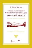 Estudo Anatômico do Movimento do Coração e do Sangue nos Animais - Unifesp