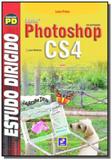Estudo dirigido de adobe photoshop cs4 em portugue - Editora erica ltda
