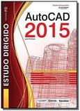 Estudo dirigido de autocad 2015: para windows - Saraiva