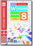 Estudo dirigido de microsoft windows 8 enterprise - Editora erica ltda