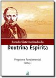 Estudo sistematizado da doutrina espirita - tomo i - Feb