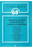 Estudos Bíblicos Vozes - Vol. 68 - Projetos de Deus e Projetos do Capital na Amazônia - Editora vozes