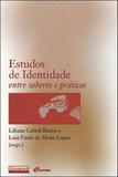 Estudos de identidade - entre saberes e praticas - Garamond