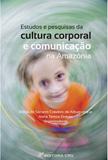 Estudos e Pesquisas da Cultura Corporal e Comunicação na Amazônia - Crv