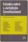 Estudos Sobre a Jurisdição Constitucional - Vol.02 - Almedina