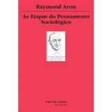 Etapas do pensamento sociológico, As - Aron, raymond