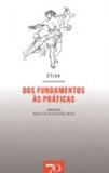 Etica - dos fundamentos as praticas - Ediçoes 70