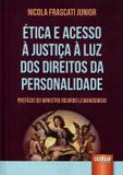 Ética e Acesso à Justiça à Luz dos Direitos da Personalidade - Juruá