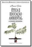 Etica e educacao ambiental: a conexao necessaria - Papirus