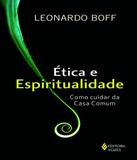 Etica E Espiritualidade - Como Cuidar Da Casa Comum - Vozes
