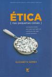 Ética nas Pequenas Coisas - Vida
