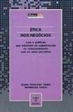 Etica nos negocios - leis e praticas que orientam as organizacoes no relaci - 1 - Textonovo editora