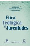 Etica teológica e juventudes - Editora santuário
