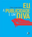 Eu, A Publicidade E Um Diva - Besourobox