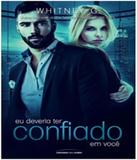 Eu Deveria Ter Confiado Em Voce - Universo dos livros