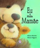 Eu e minha mamãe