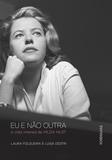 Eu e não outra - A vida intensa de Hilda Hilst