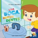 Eu estou crescendo! Uma boca, muitos dentes - Todolivro
