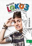 Eu Fico Loko 3 - O Livro secreto dos Bastidores - 2016 - Novo conceito
