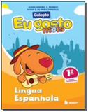 Eu Gosto Mais - Língua Espanhola - 1o Ano - Ibep