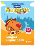 Eu Gosto Mais - Língua Espanhola - 5º Ano - 3ª Ed. 2015 - Ibep