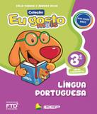 Eu Gosto Mais - Lingua Portuguesa - 03 Ano - Ef I - 04 Ed - Ibep - ftd