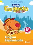 EU GOSTO MIS - LINGUA ESPANHOLA - 5º ANO - Ibep-ftd