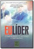 Eu lider : construindo o sucesso corporativo - Qualitymark