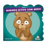 Eu Me Sinto Assim: Quando Estou com Medo - Blu Editora