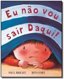 Eu não vou sair daqui!