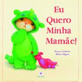 Eu quero minha mamãe!