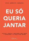 Eu Só Queria Jantar - Cla editora