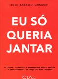 Eu Só Queria Jantar - Cla editora