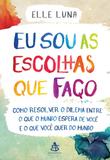 Eu sou as escolhas que faço