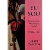 Eu Sou Vol. 3 Os Modos da Revelação Verbal - 9788581325507