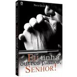 Eu Tinha Outros Planos, Senhor - Cpad