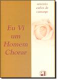Eu Vi um Homem Chorar - Criado mudo edicoes